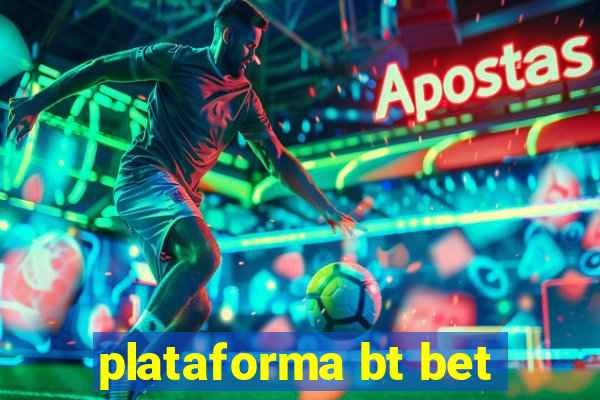 plataforma bt bet